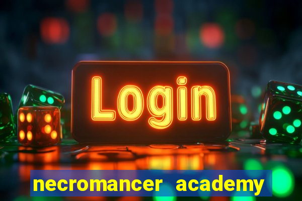necromancer academy and the genius summoner 50